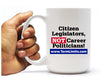 Citizen Legislators, not Career Politicians - US Term Limits 15oz Coffee Mug FREE SHIPPING (19732)