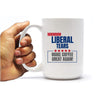 Liberal Tears Political coffee mug