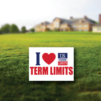 I love Term Limits Yard Sign